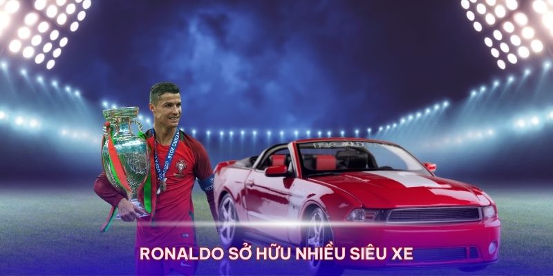 Ronaldo sở hữu nhiều siêu xe có giá trị cao